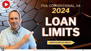 2024 Loan Limits Bigger and Better FHA VA Conventional [upl. by Audres]