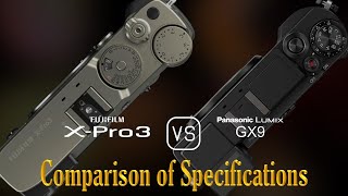 Fujifilm XPro3 vs Panasonic Lumix GX9 A Comparison of Specifications [upl. by Chamberlain998]