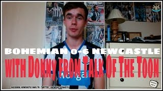 Bohemian 06 Newcastle  Friendly recap with Donny from Talk Of The Toon [upl. by Devonne]