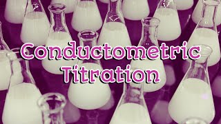 51 Conductometric Titration  PA1  TPL [upl. by Jo Ann]