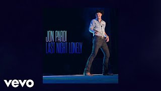 Jon Pardi  Last Night Lonely Official Audio [upl. by Mcneely]