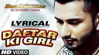 LYRICAL Daftar Ki Girl Full Song with LYRICS  Yo Yo Honey Singh  Desi Kalakaar [upl. by Yxel]