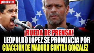 🔴¡URGENTE LEOPOLDO LÓPEZ SE PRONUNCIA POR COACCIÓN DE NICOLÁS MADURO CONTRA EDMUNDO GONZÁLEZ [upl. by Migeon888]