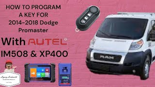 HOW TO PROGRAM A KEY FOR DODGE PROMASTER REMOTE KEY USING AUTEL IM508 amp XP400 20142018 [upl. by Woodford425]