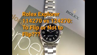 Rolex Explorer  To Flip or Not to Flip 114270 vs 124270 [upl. by Adnalahs]