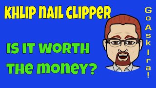 Klhip Nail Clipper Review  Go Ask Ira Reviews  Best Nail Clippers [upl. by Buke]