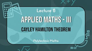 Lecture 6 Applied Maths  III Hindi  Cayley Hamilton Theorem  Polytechnic Maths [upl. by Einhapets8]