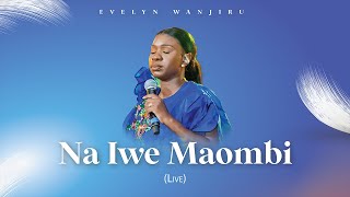 Evelyn Wanjiru  Na Iwe Maombi Official Video [upl. by Intirb]