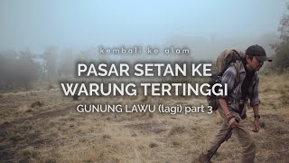 Gunung Lawu Cetho  Pasar Setan ke Warung Tertinggi part 3 [upl. by Rockwell165]