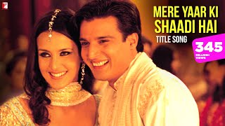 Mere Yaar Ki Shaadi Hai Song  Jimmy Shergill Sanjana Uday  Udit Narayan Sonu Nigam Alka Yagnik [upl. by Licha779]