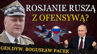 Rosja szykuje potężną ofensywę Czy Ukraina ją przetrwa  Generał Bogusław Pacek [upl. by Gnod]