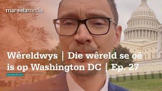 Wêreldwys  Die wêreld se oë is op Washington DC  Ep 27 [upl. by Oznofla]