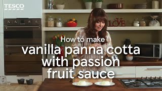 How to Make Vanilla Panna Cotta with Fruit Sauce  Tesco [upl. by Anairotciv]