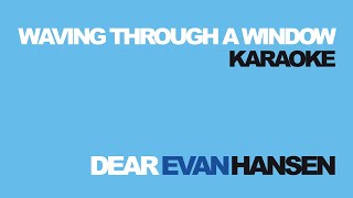 quotWaving Through A Windowquot Karaoke with lyrics  Dear Evan Hansen [upl. by Yajet54]