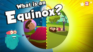 EQUINOX  What Is An Equinox  Vernal Equinox  Autumnal Equinox  Dr Binocs Show  Peekaboo Kidz [upl. by Aisanat]