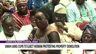 Lagos Calabar Coastal Road Umahi Asks Cops To Eject Woman Protesting Property Demolition [upl. by Cinderella]