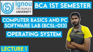 OPERATING SYSTEM Lecture 1  Computer Basics and PC Software Lab BCSL013  IGNOU BCA [upl. by Teyut102]