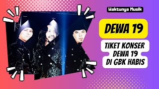 Dewa 19 Band Terbaik Tiket Konser GBK Cepat Ludes ‼️ [upl. by Quenby]