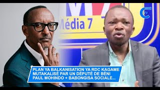 PLAN YA BALKANISATION YA RDC KAGAME MUTAKALISÉ PAR UN DÉPUTÉ DE BÉNI PAUL MOHINDO BABONGISA SOCIALE [upl. by Ahs]