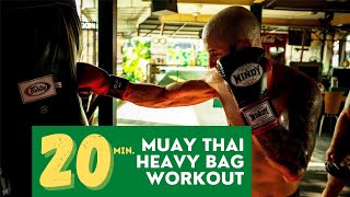 Ultimate 20 Minute Heavy Bag Workout For Muay Thai [upl. by Yasmine]