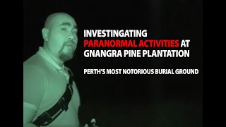 Investigating Paranormal Activities at Gnangara Pine Plantation [upl. by Nazus]