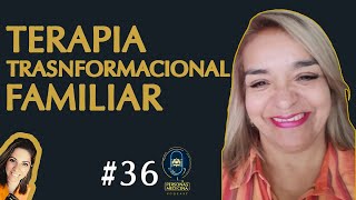 Ep36 TERAPIA TRANSFORMATIVA FAMILIAR  Coach Paty Medina [upl. by Michi]