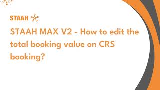 STAAH MAX V2  How to edit the total booking value on CRS booking [upl. by Loeb]