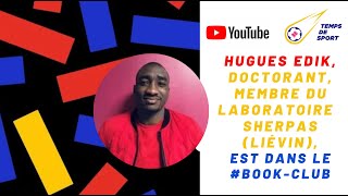 “BOOKCLUB” – LE DOCTORANT EN STAPS ET EN HISTOIRE HUGUES EDIK EST DANS LE BOOKCLUB [upl. by Anhpad416]