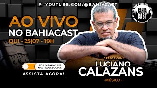 Luciano Calazans no Bahiacast [upl. by Yrrat]