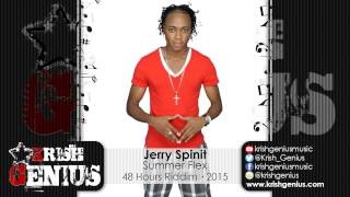 Jerry Spinit  Summer Flex 48 Hour Riddim August 2015 [upl. by Isac]