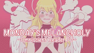 Omniscient Reader전독시 Mondays Melancholy 月曜日の憂鬱 PV [upl. by Aay]