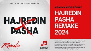 Albanian Music Remake  Hajredin Pasha REMAKE 2024 LYRICS [upl. by Atiugram]