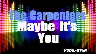 The Carpenters  Maybe Its You Karaoke Version with Lyrics HD VocalStar Karaoke [upl. by Leone]