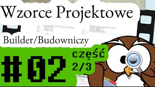 Builder  Budowniczy Klasyczny Builder  część 23  Wzorce Projektowe 02 [upl. by Lathrop]