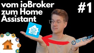 Home Assistant 1 Umzug vom ioBroker  verdrahtetinfo 4K [upl. by Snow180]