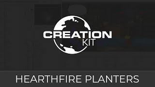 Creation Kit Creating Hearthfire Planters [upl. by Fiester]