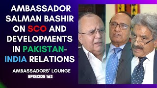 A candid discussion with Ambassador Salman Bashir on SCO amp developments in Pakistan India relations [upl. by Shelba]