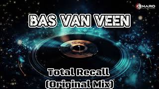 Bas Van Veen  Total Recall Original Mix [upl. by Nosae]