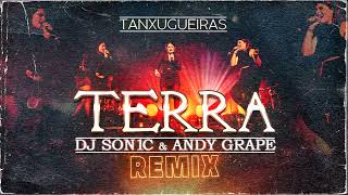 Tanxugueiras  Terra DJ Son1c amp Andy Grape Remix [upl. by Elsbeth]