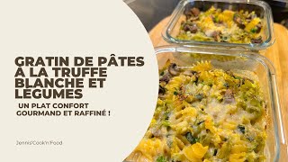 Gratin de Pâtes à la Truffe Blanche et Légumes  Un Plat Confort Gourmand et Raffiné [upl. by Erlewine]