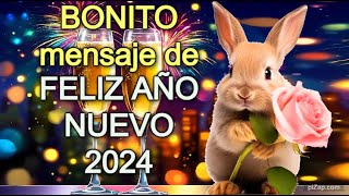 🥂🎇FELIZ AÑO Nuevo 2024🌹POR FAVOR Ábrelo un Mensaje Para ti Reflexión Felicitación año nuevo [upl. by Ahsienat732]