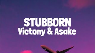 Victony  Stubborn Lyrics Ft Asake [upl. by Mcneely]