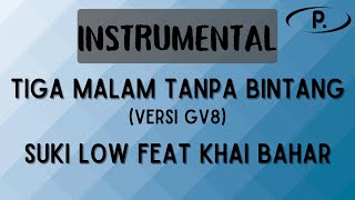 Fiq  Tiga Malam Tanpa Bintang Versi Suki Low feat Khai Bahar GV8 Instrumental [upl. by Aneej2]