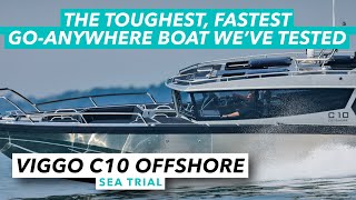 The toughest fastest goanywhere boat weve ever tested  Viggo C10 Offshore sea trial review MBY [upl. by Eahsan206]