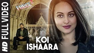 Koi Ishaara Full Video Song  Force 2  John Abraham Sonakshi Sinha Amaal Mallik  Armaan Malik [upl. by Annait]