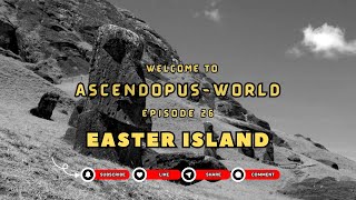 Episode 26 Ancient Marvels I Eastern Island Rapa Nui Chile I AscendopusWorld [upl. by Nywled]