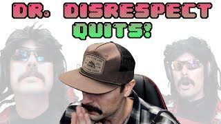 🕶 Dr DisRespect Quits Streaming  EMOTIONAL [upl. by Llarret]