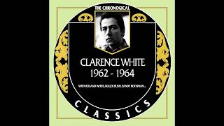 False Hearted Lover  Clarence White [upl. by Federico]