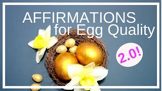 REVISED Affirmations for Improving Egg Quality and Cultivating Optimal Fertility [upl. by Randall]