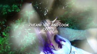 ZHEANI  LIE AND LOOK lyrics [upl. by Eiznil]